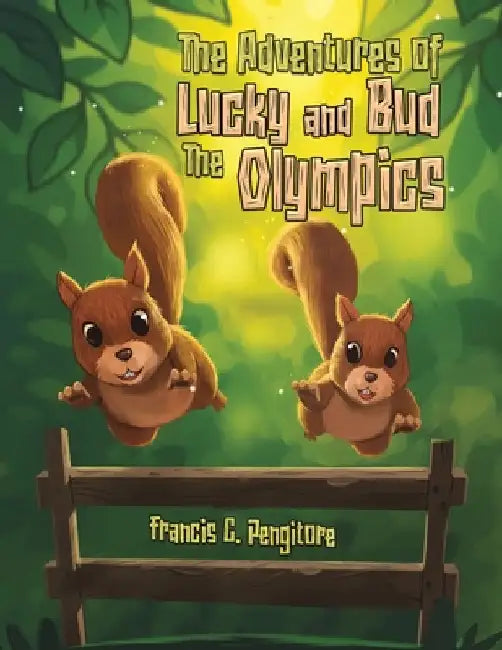 The Adventures of Lucky and Bud: The Olympics by Pengitore, Francis C.