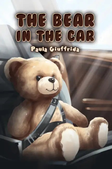 The Bear in the Car by Paula Giuffrida
