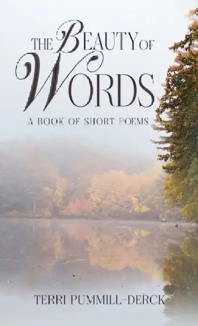 The Beauty of Words by Terri Pummill-Derck