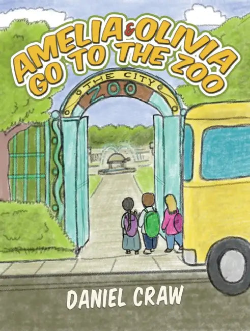Amelia & Olivia Go to the Zoo by Daniel Craw