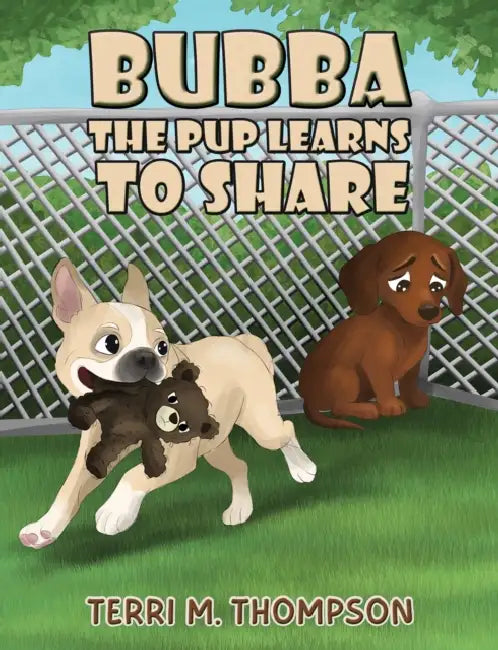 Bubba the Pup Learns to Share by Terri M. Thompson