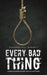Every Bad Thing by Burnett, Shannon Gill