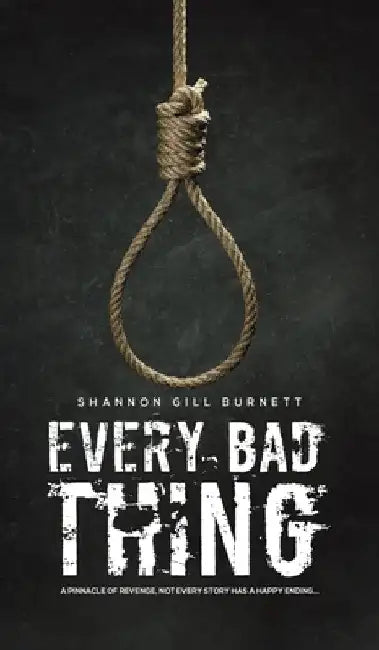 Every Bad Thing by Shannon Gill Burnett