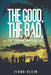 The Good, The Bad, and The Random Times of Life by Fiona Klein