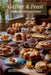 Gather and Feast: Bakes for Every Occasion by Aishwarya Singh
