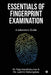 Essentials of Fingerprint Examination: A Laboratory Guide by Dr Raju Nandhakumar, MS Labhini Rahangdale