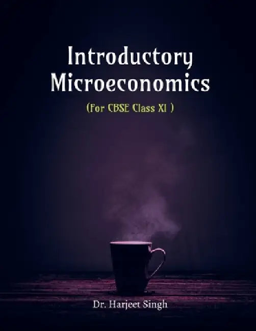 Introductory Microeconomics: For CBSE XI by Dr Harjeet Singh
