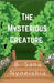 The Mysterious Creature by B Sana Nyneishia