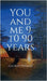 you and me 9 to 90 years by Gaurav Pathak