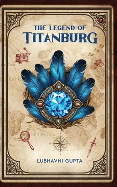The Legend of Titanburg by Lubhavni Gupta