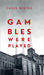 Gambles Were Played by Casus Winter