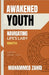 Awakened Youth: Navigating Life's Labyrinth by Mahammed Zahid