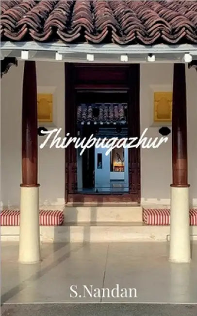 Thirupugazhur: A holy Village by S Nandan