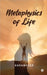 Metaphysics of Life by Karamveer