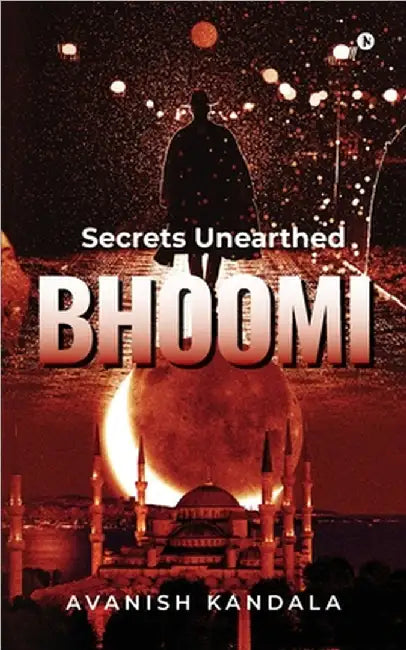 Bhoomi: Secrets Unearthed by Avanish Kandala