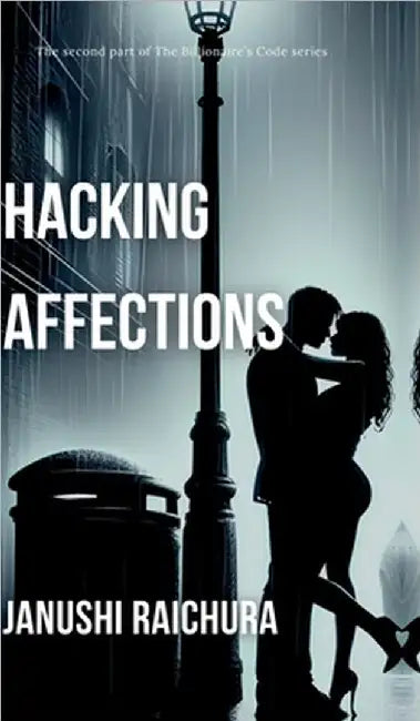 Hacking Affections by Janushi Raichura