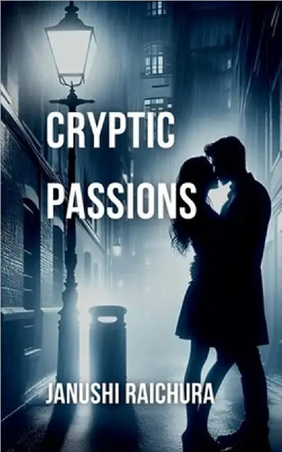 Cryptic Passions by Janushi Raichura