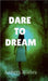 Dare to dream by Aaditya Mishra