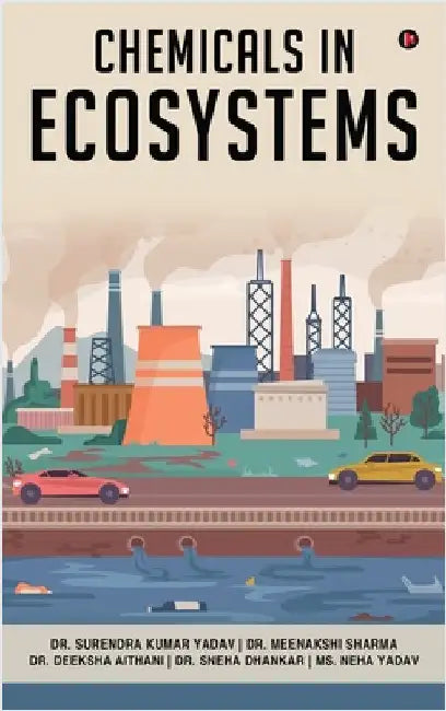 Chemicals in Ecosystems by Dr Surendra Kumar Yadav