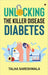 Unlocking the Killer Disease - Diabetes by Talha Sareshwala