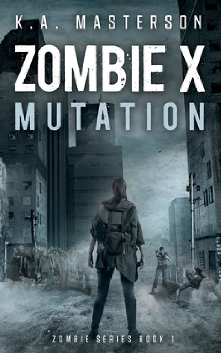 Zombie X: Mutation (Zombie X Series Book 1) by K. a. Masterson