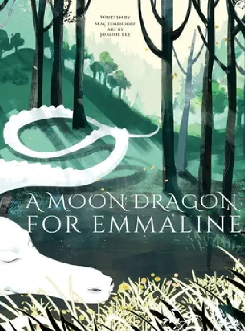 A Moon Dragon for Emmaline: A timeless bedtime tale of a brave young girl, her caring father, and the Moon Dragon who leads their family from sorrow t by M. M. Elmendorf, Joanne Lee, D. B. Hopson