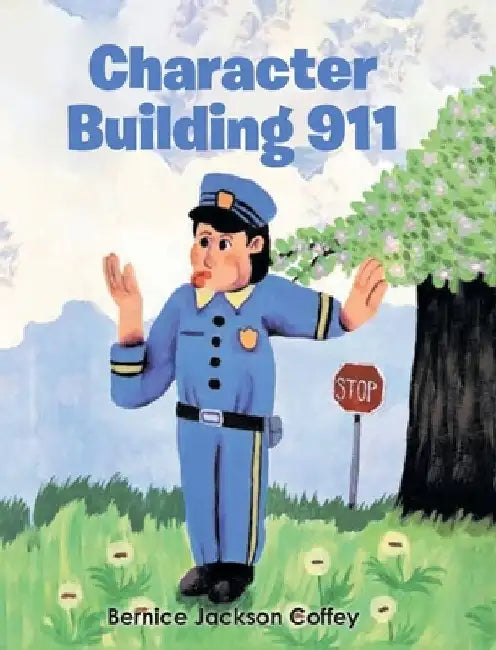 Character Building 911 by Bernice Jackson Coffey
