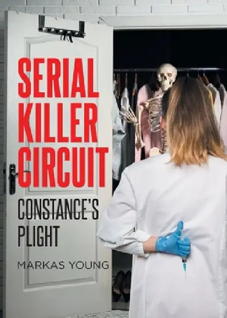 Serial Killer Circuit: Constance's Plight by Markas Young
