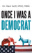 Once I Was A Democrat by Ravi Sethi Mba