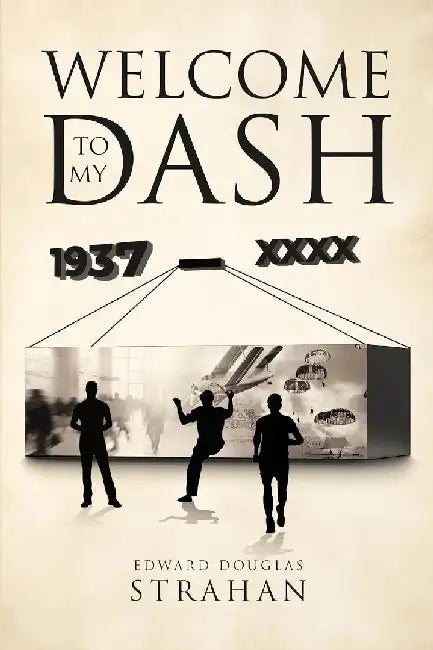 Welcome to My Dash by Edward Douglas Strahan