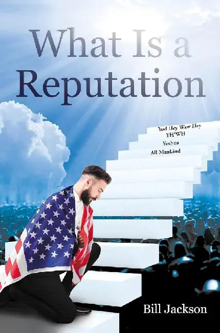 What Is a Reputation by Bill Jackson