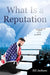 What Is a Reputation by Bill Jackson