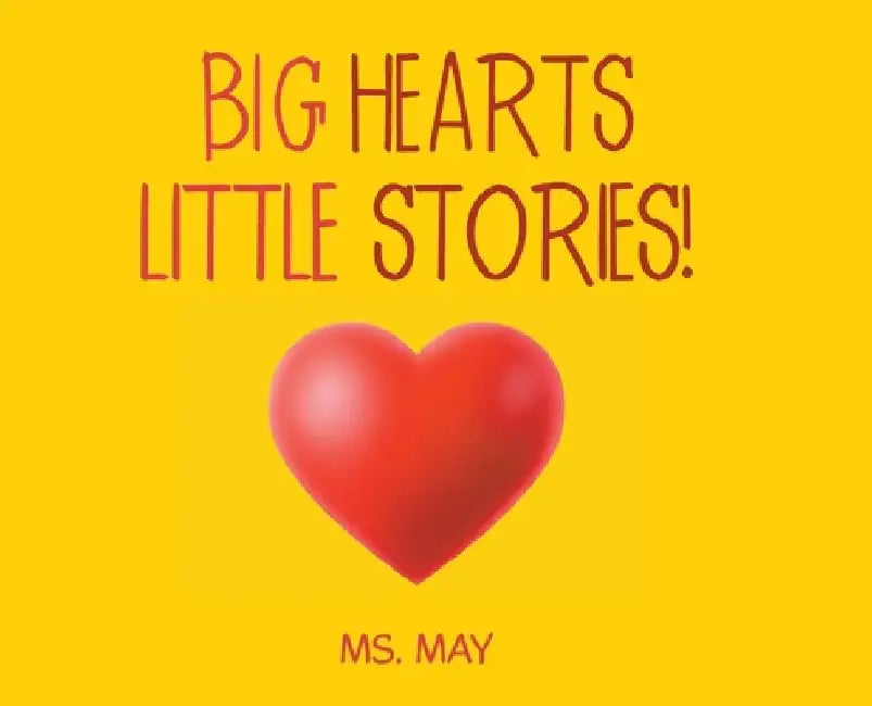 Big Hearts Little Stories! by May