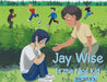 Jay Wise Is the Nice Kid by T. L. Sumter