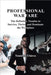 Professional Warfare: The Definitive Treatise to Survive, Thrive, and Dominate the Workplace by Chávez, Tomás M.