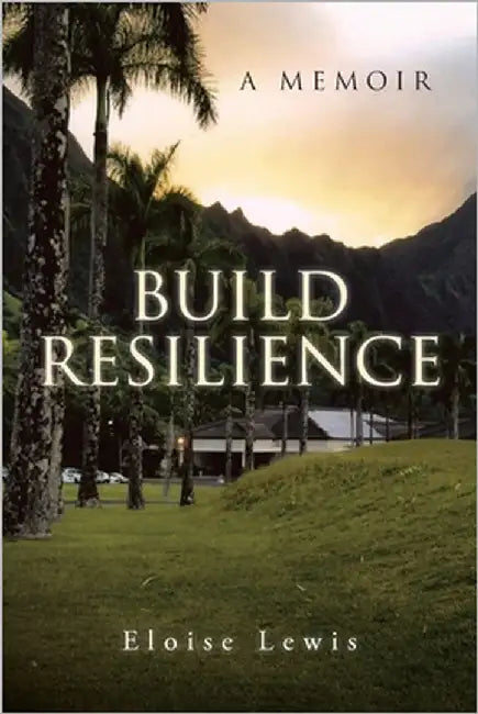 Build Resilience: A Memoir by Lewis, Eloise