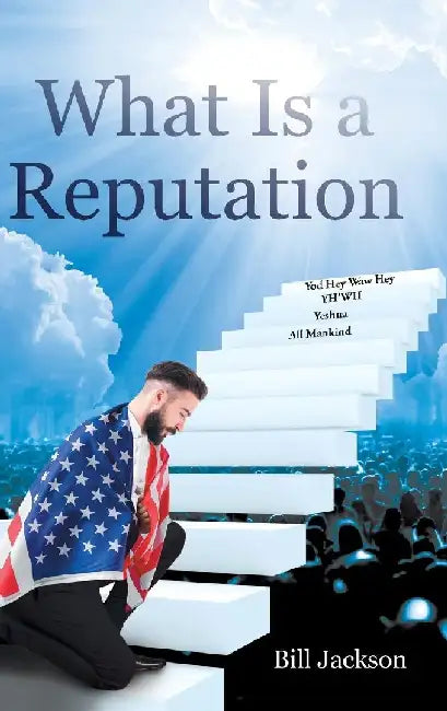What Is a Reputation by Bill Jackson
