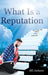 What Is a Reputation by Bill Jackson