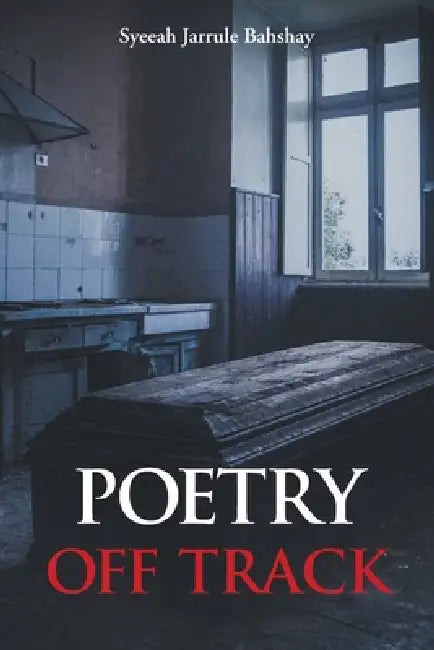 Poetry Off Track by Syeeah Jarrule Bahshay