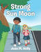 Strong Sun Moon by Joan M. Holly