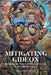 Mitigating Gideon: Revisiting the Public Defender and Its Role in an Equitable America by Donavan Bailey Lsw Edd