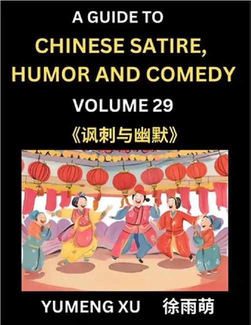 Laughing at Life (Part 29): A Guide to Chinese Satire, Humor and Comedy, Discover Satirical Humor, Learn Reading Funny Chinese Essays and Stories, by Yumeng Xu