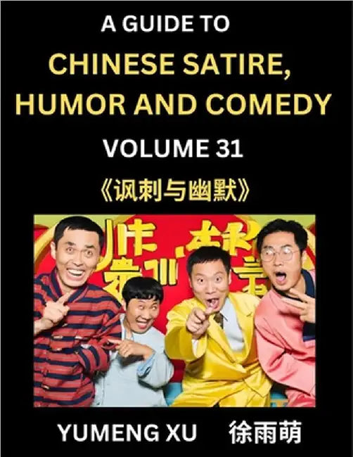 Laughing at Life (Part 31): A Guide to Chinese Satire, Humor and Comedy, Discover Satirical Humor, Learn Reading Funny Chinese Essays and Stories, by Yumeng Xu