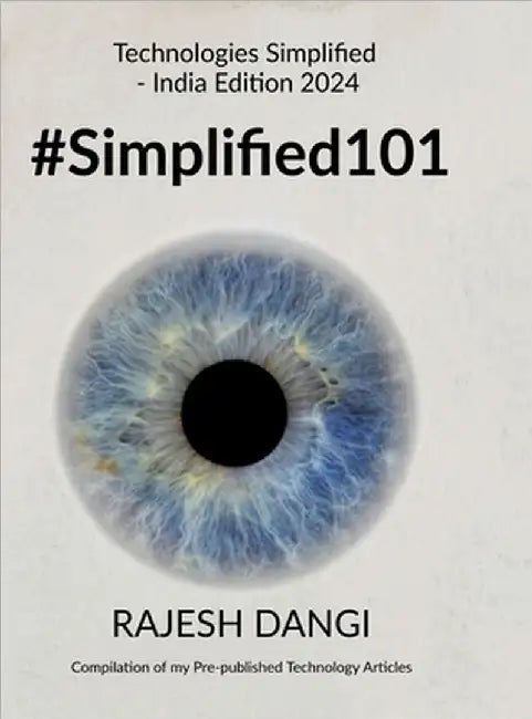 #Simplified101: Technologies Simplified - India Edition by Rajesh Dangi