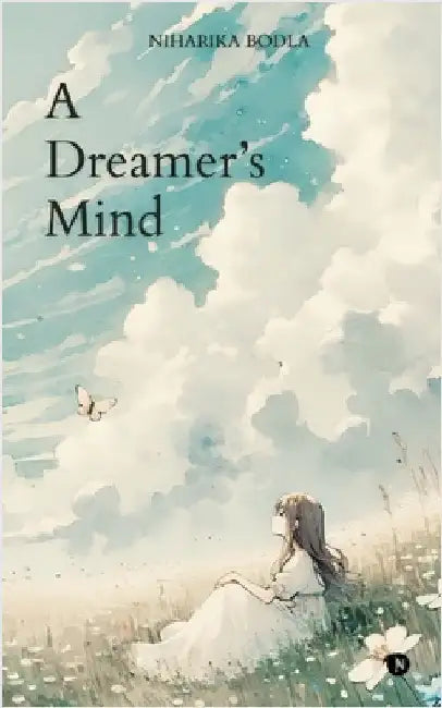 A Dreamer's Mind by Niharika Bodla