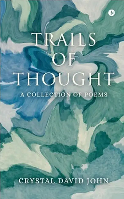 Trails of Thought: A Collection of Poems by Crystal David John