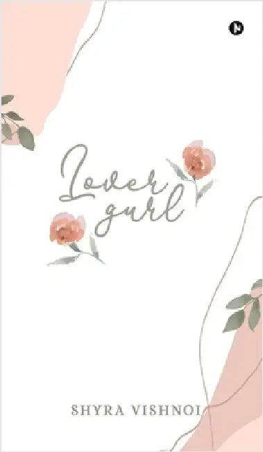Lovergurl by Shyra Vishnoi
