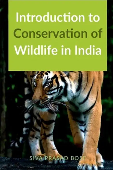 Introduction to Conservation of Wildlife in India by Siva Prasad Bose