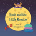 Noah and the Little Monster by Melissa Sanabria