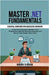 Master .NET Fundamentals: Learn Core Concepts, Optimize Your Preparation, Nail the Interview Process, and Secure Your Dream Job in Tech by Nirbhay Chauhan